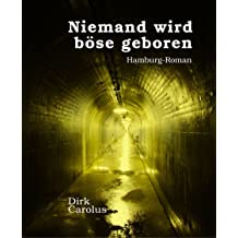 Cover: Niemand wird böse geboren von Dirk Carolus