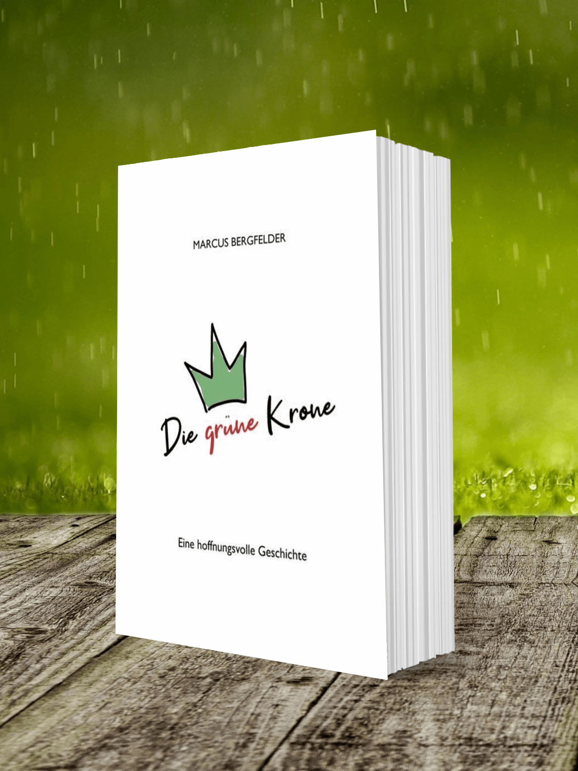 Coverbild des Buches "Die grüne Krone", Marcus Bergfelder, eine hoffnungsvolle Geschichte