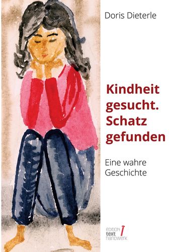 Cover des Buchs von Doris Dieterle: Kindheit gesucht. Schatz gefunden